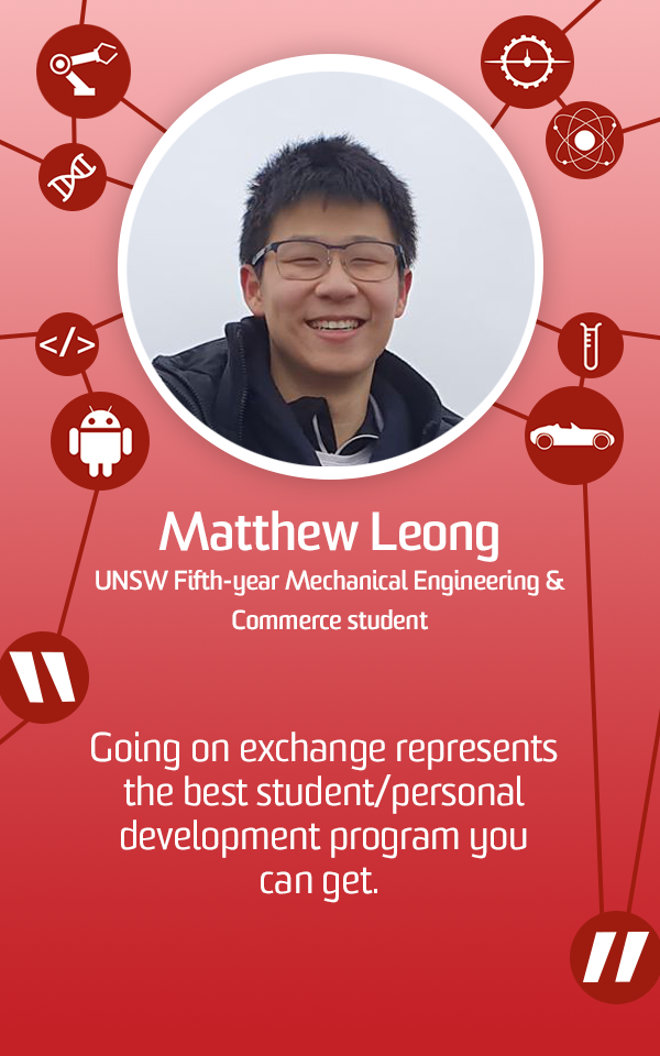 Matthew Leong is a 5th year Mechanical Engineering and Commerce student at UNSW
